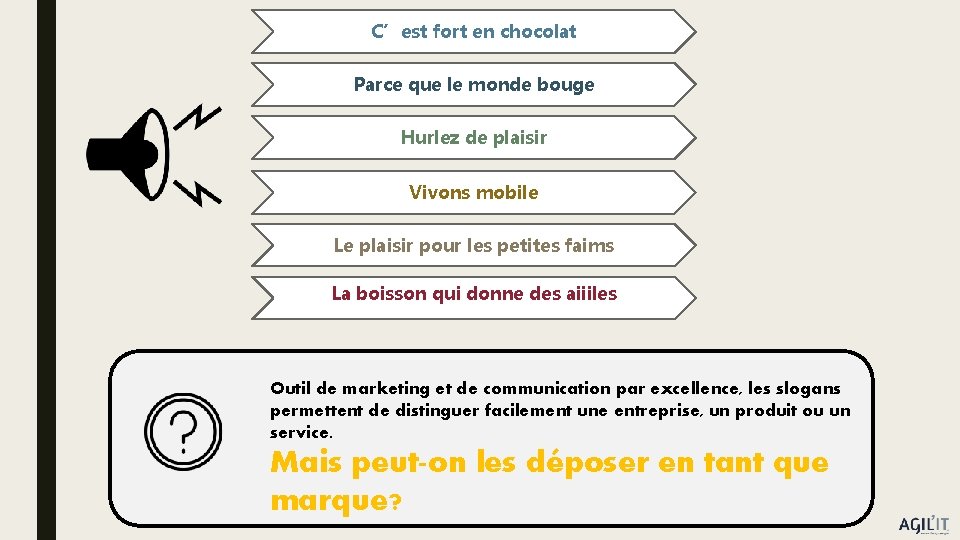 C’est fort en chocolat Parce que le monde bouge Hurlez de plaisir Vivons mobile