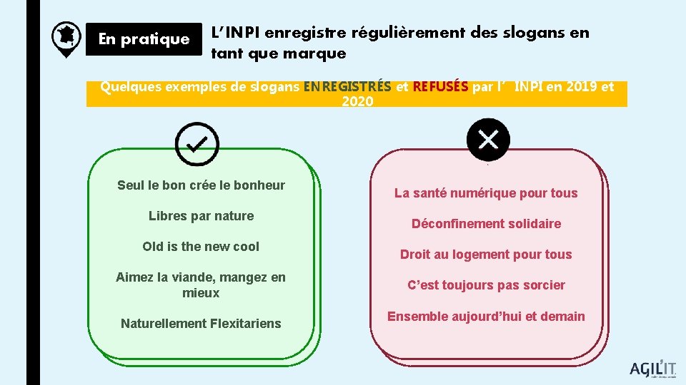 En pratique L’INPI enregistre régulièrement des slogans en tant que marque Quelques exemples de