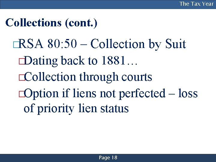 [NAME OF PRESENTER], [TITLE], The[DIVISION] Tax Year Collections (cont. ) �RSA 80: 50 –