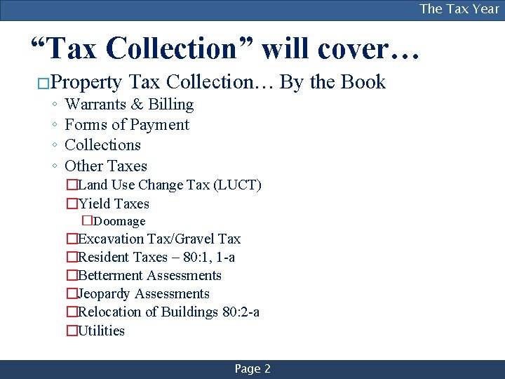 [NAME OF PRESENTER], [TITLE], The[DIVISION] Tax Year “Tax Collection” will cover… �Property ◦ ◦