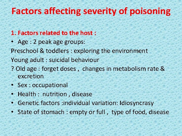 Factors affecting severity of poisoning 1. Factors related to the host : • Age