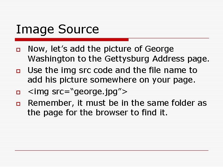 Image Source o o Now, let’s add the picture of George Washington to the