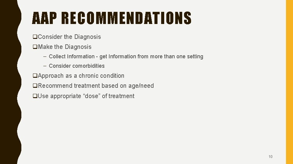 AAP RECOMMENDATIONS q. Consider the Diagnosis q. Make the Diagnosis – Collect Information -