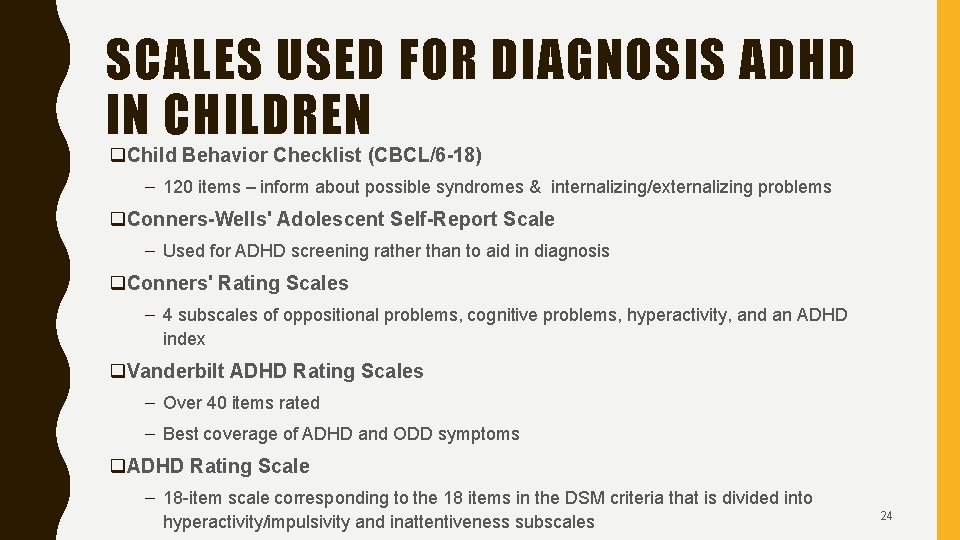 SCALES USED FOR DIAGNOSIS ADHD IN CHILDREN q. Child Behavior Checklist (CBCL/6 -18) –