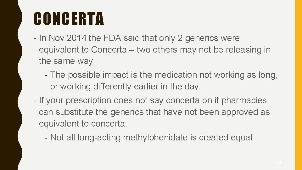 CONCERTA - In Nov 2014 the FDA said that only 2 generics were equivalent