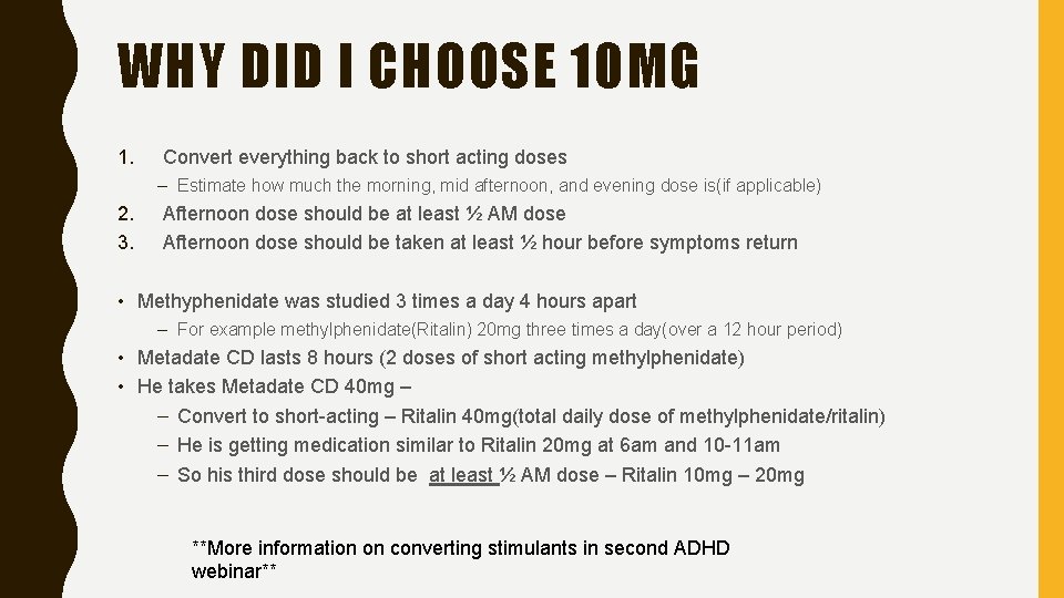 WHY DID I CHOOSE 10 MG 1. Convert everything back to short acting doses