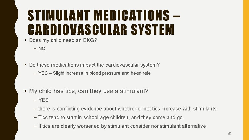 STIMULANT MEDICATIONS – CARDIOVASCULAR SYSTEM • Does my child need an EKG? – NO