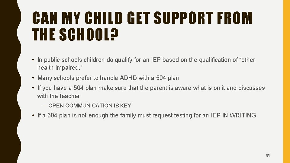 CAN MY CHILD GET SUPPORT FROM THE SCHOOL? • In public schools children do