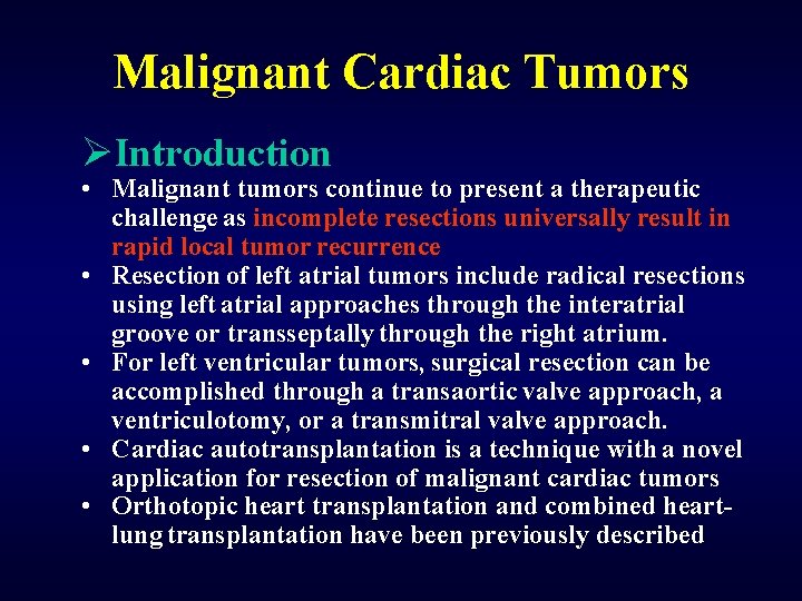 Malignant Cardiac Tumors ØIntroduction • Malignant tumors continue to present a therapeutic challenge as