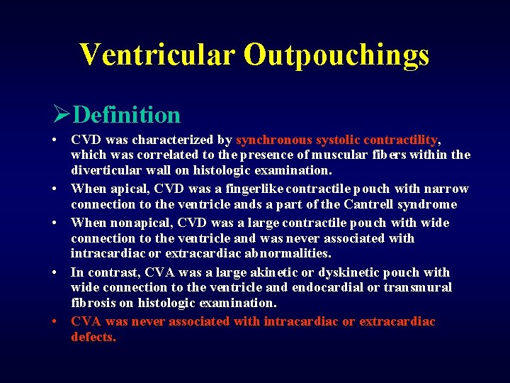 Ventricular Outpouchings ØDefinition • CVD was characterized by synchronous systolic contractility, which was correlated