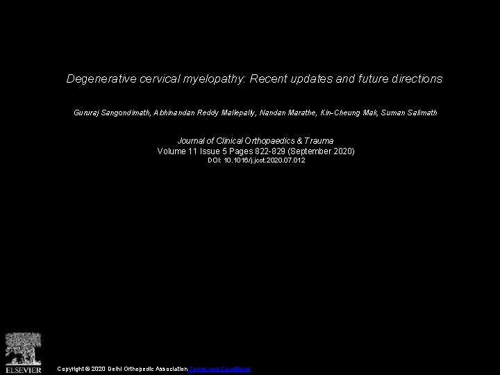 Degenerative cervical myelopathy: Recent updates and future directions Gururaj Sangondimath, Abhinandan Reddy Mallepally, Nandan