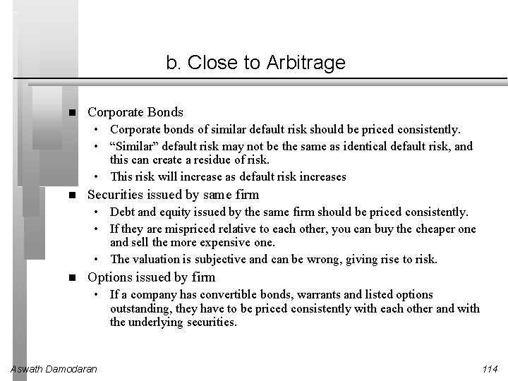 b. Close to Arbitrage Corporate Bonds • Corporate bonds of similar default risk should