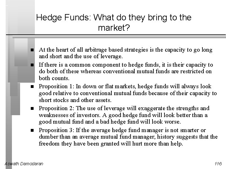 Hedge Funds: What do they bring to the market? At the heart of all