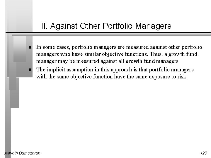 II. Against Other Portfolio Managers In some cases, portfolio managers are measured against other