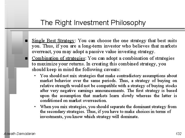 The Right Investment Philosophy Single Best Strategy: You can choose the one strategy that