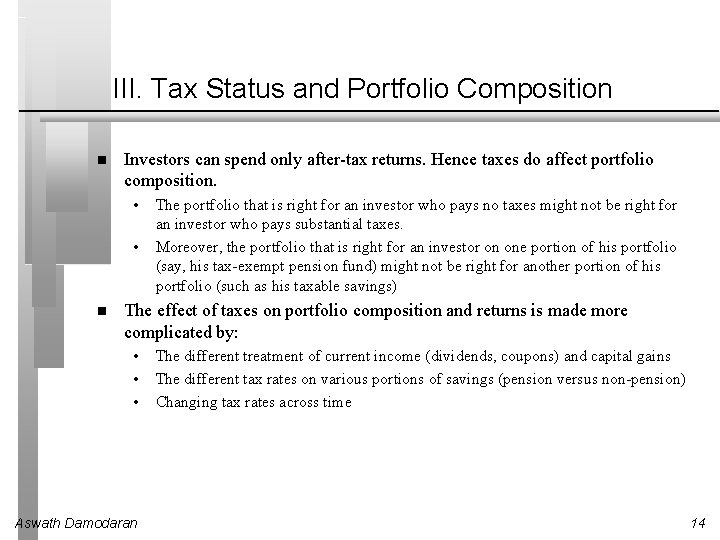 III. Tax Status and Portfolio Composition Investors can spend only after-tax returns. Hence taxes