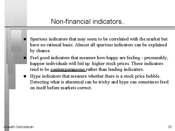 Non-financial indicators. . Spurious indicators that may seem to be correlated with the market