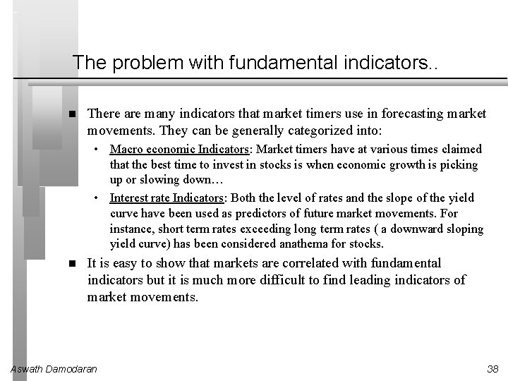 The problem with fundamental indicators. . There are many indicators that market timers use