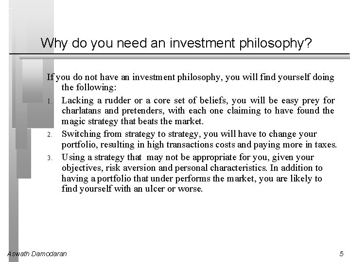 Why do you need an investment philosophy? If you do not have an investment