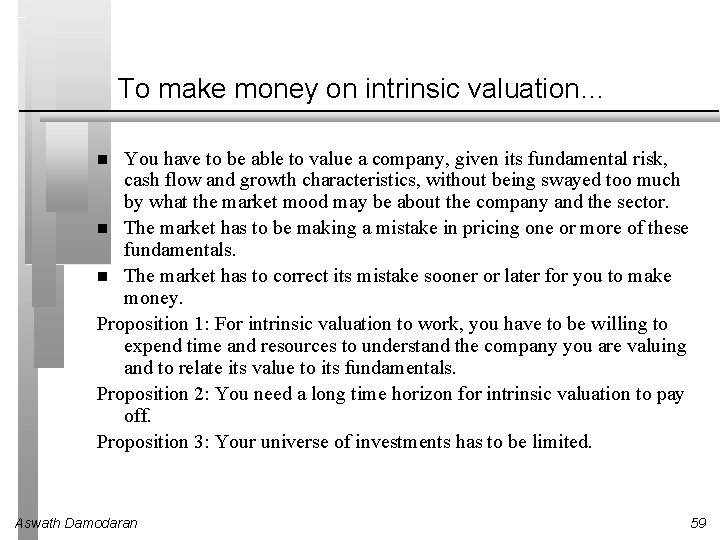 To make money on intrinsic valuation… You have to be able to value a