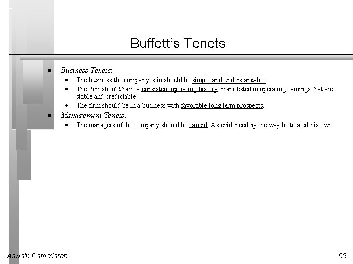 Buffett’s Tenets Business Tenets: The business the company is in should be simple and