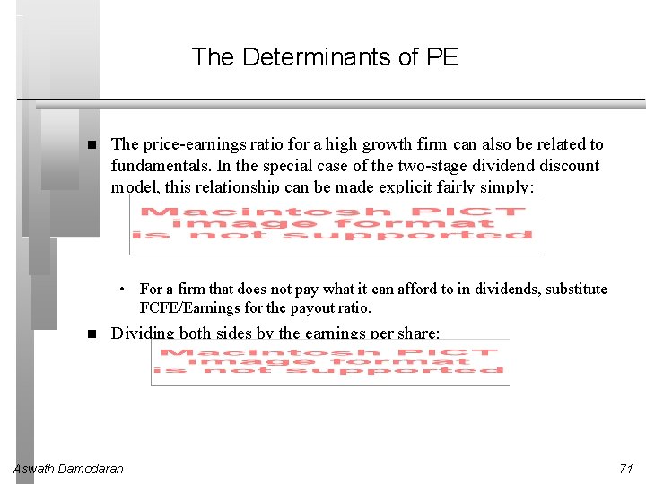 The Determinants of PE The price-earnings ratio for a high growth firm can also