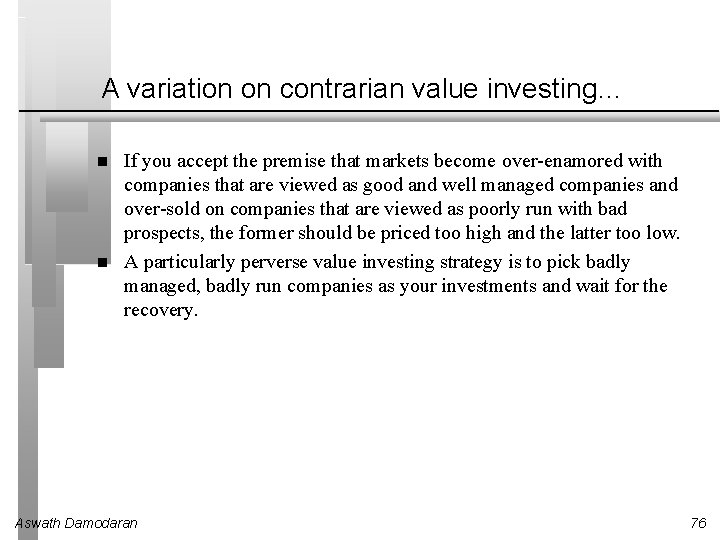 A variation on contrarian value investing… If you accept the premise that markets become