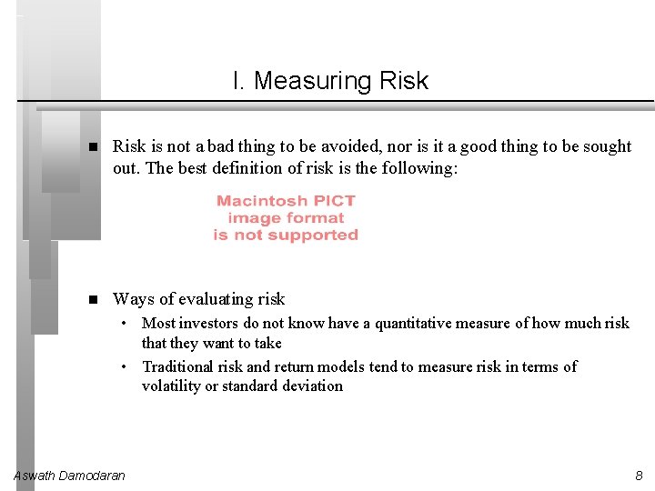I. Measuring Risk is not a bad thing to be avoided, nor is it