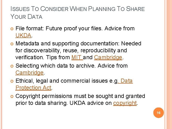 ISSUES TO CONSIDER WHEN PLANNING TO SHARE YOUR DATA File format: Future proof your