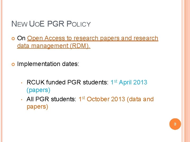 NEW UOE PGR POLICY On Open Access to research papers and research data management