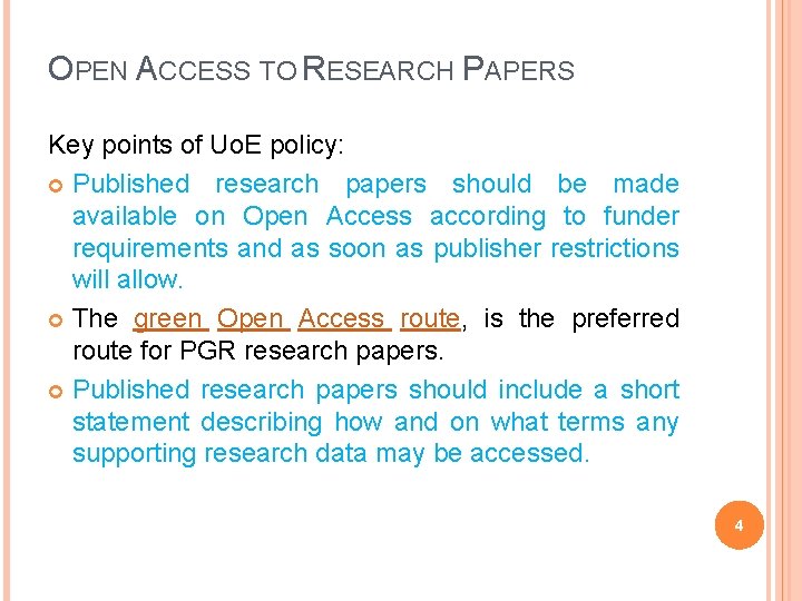OPEN ACCESS TO RESEARCH PAPERS Key points of Uo. E policy: Published research papers