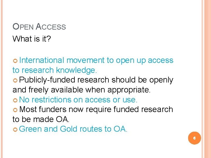 OPEN ACCESS What is it? International movement to open up access to research knowledge.