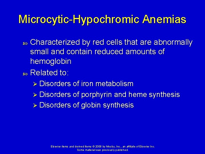 Microcytic-Hypochromic Anemias Characterized by red cells that are abnormally small and contain reduced amounts
