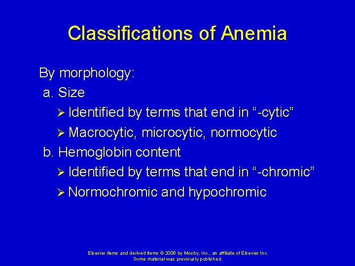 Classifications of Anemia By morphology: a. Size Ø Identified by terms that end in