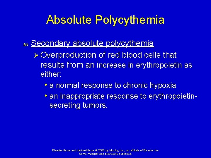 Absolute Polycythemia Secondary absolute polycythemia Ø Overproduction of red blood cells that results from