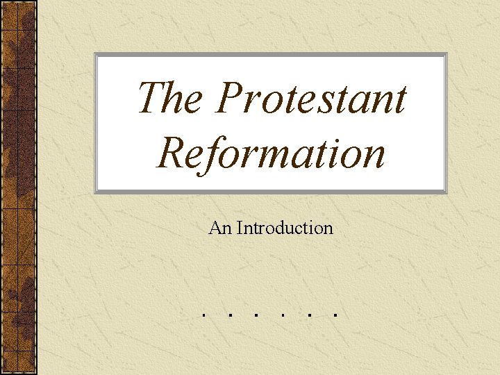 The Protestant Reformation An Introduction 