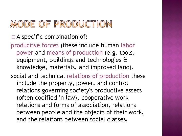 �A specific combination of: productive forces (these include human labor power and means of