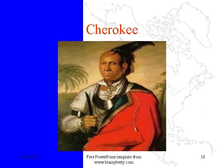 Cherokee 12/22/2021 Free Power. Point template from www. brainybetty. com 10 