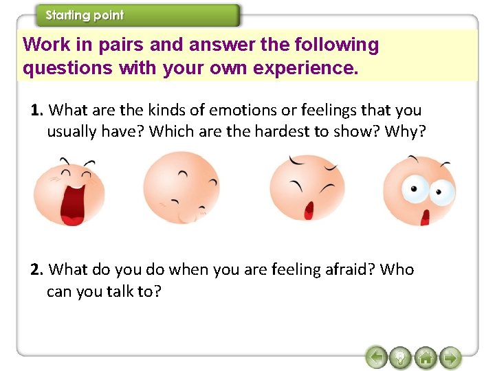 Work in pairs and answer the following questions with your own experience. 1. What