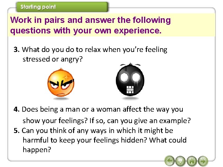 Work in pairs and answer the following questions with your own experience. 3. What