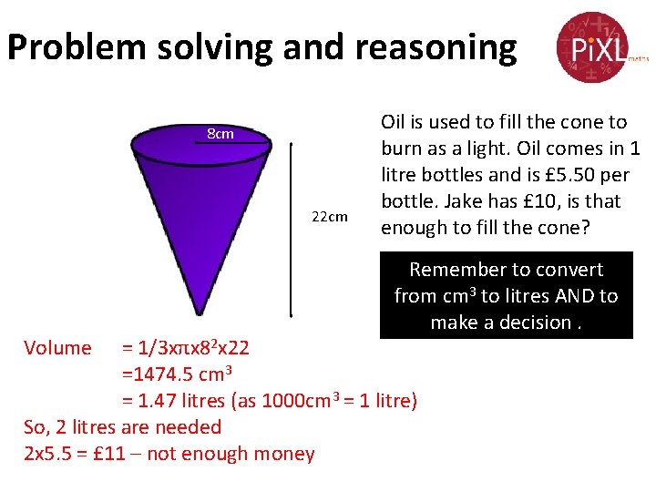Problem solving and reasoning 8 cm 22 cm Volume Oil is used to fill