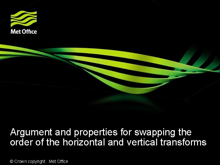 Argument and properties for swapping the order of the horizontal and vertical transforms ©