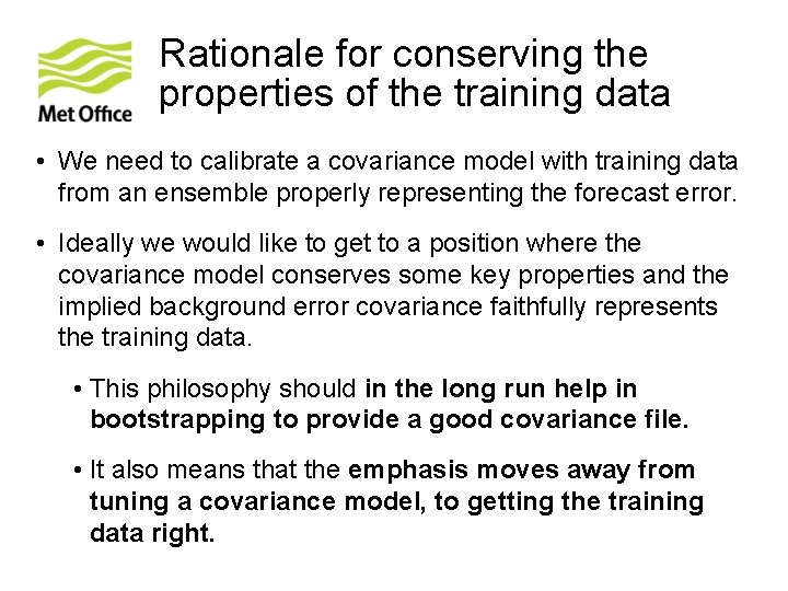 Rationale for conserving the properties of the training data • We need to calibrate
