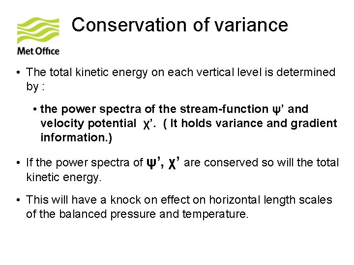 Conservation of variance • The total kinetic energy on each vertical level is determined