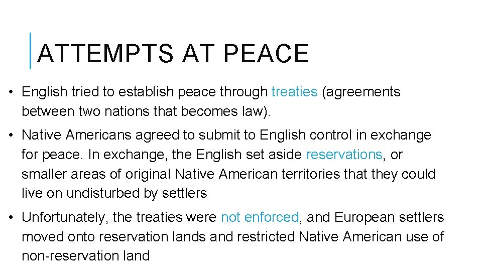 ATTEMPTS AT PEACE • English tried to establish peace through treaties (agreements between two