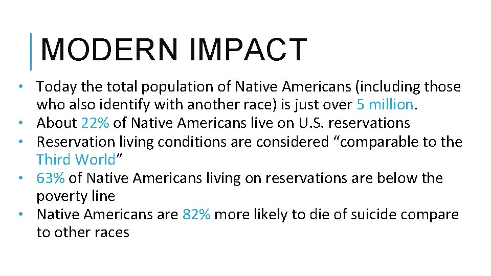 MODERN IMPACT • Today the total population of Native Americans (including those • •
