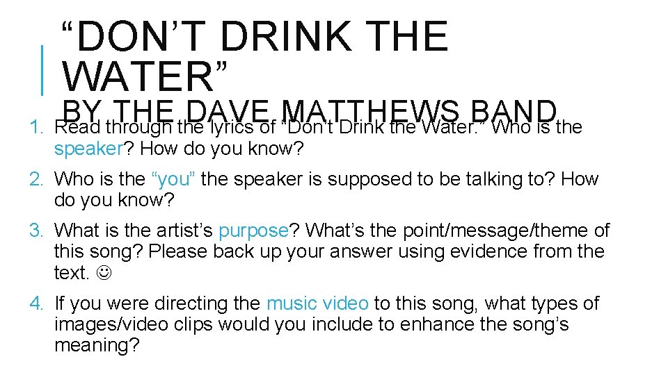 “DON’T DRINK THE WATER” BY THE DAVE MATTHEWS BAND 1. Read through the lyrics