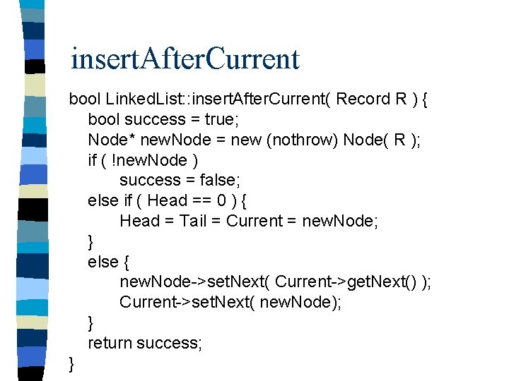 insert. After. Current bool Linked. List: : insert. After. Current( Record R ) {