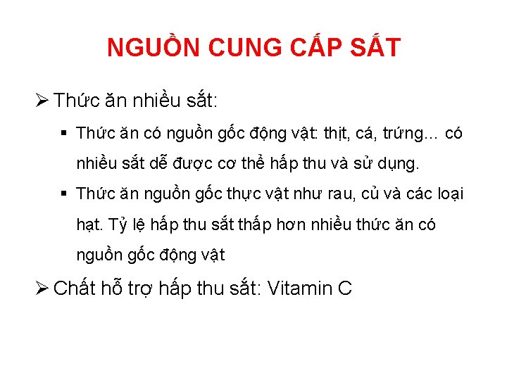 NGUỒN CUNG CẤP SẮT Ø Thức ăn nhiều sắt: § Thức ăn có nguồn