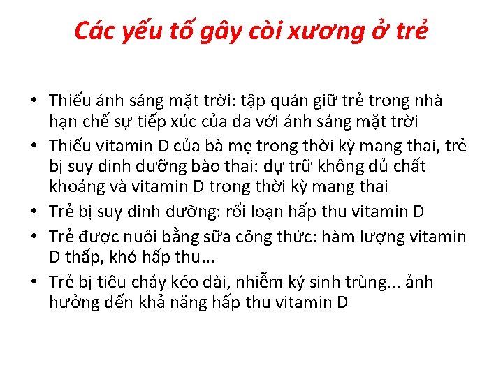 Các yếu tố gây còi xương ở trẻ • Thiếu ánh sáng mặt trời: